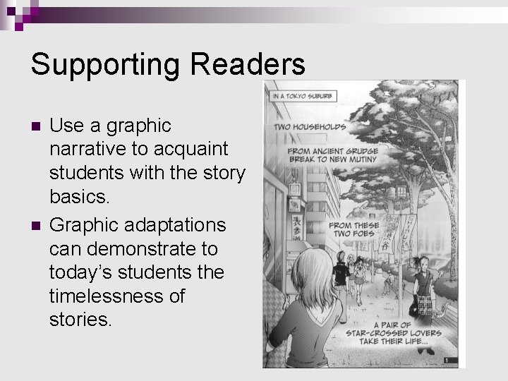 Supporting Readers n n Use a graphic narrative to acquaint students with the story Supporting Readers n n Use a graphic narrative to acquaint students with the story