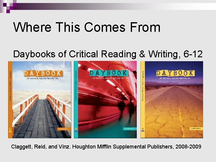Where This Comes From Daybooks of Critical Reading & Writing, 6 -12 Claggett, Reid, Where This Comes From Daybooks of Critical Reading & Writing, 6 -12 Claggett, Reid,