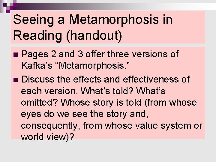 Seeing a Metamorphosis in Reading (handout) Pages 2 and 3 offer three versions of Seeing a Metamorphosis in Reading (handout) Pages 2 and 3 offer three versions of