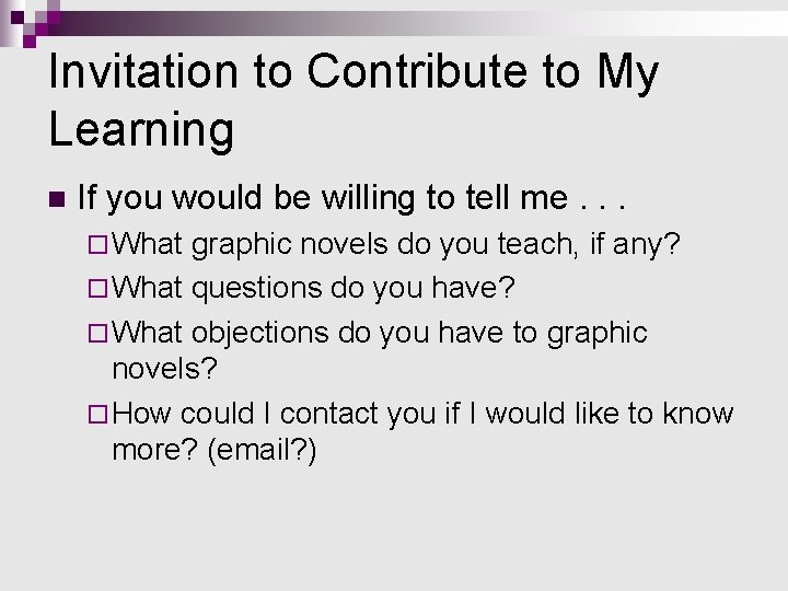 Invitation to Contribute to My Learning n If you would be willing to tell Invitation to Contribute to My Learning n If you would be willing to tell