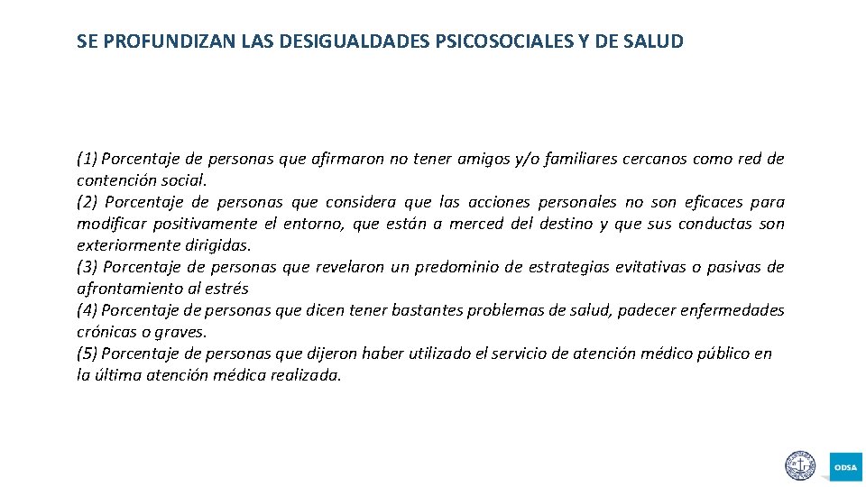 SE PROFUNDIZAN LAS DESIGUALDADES PSICOSOCIALES Y DE SALUD (1) Porcentaje de personas que afirmaron