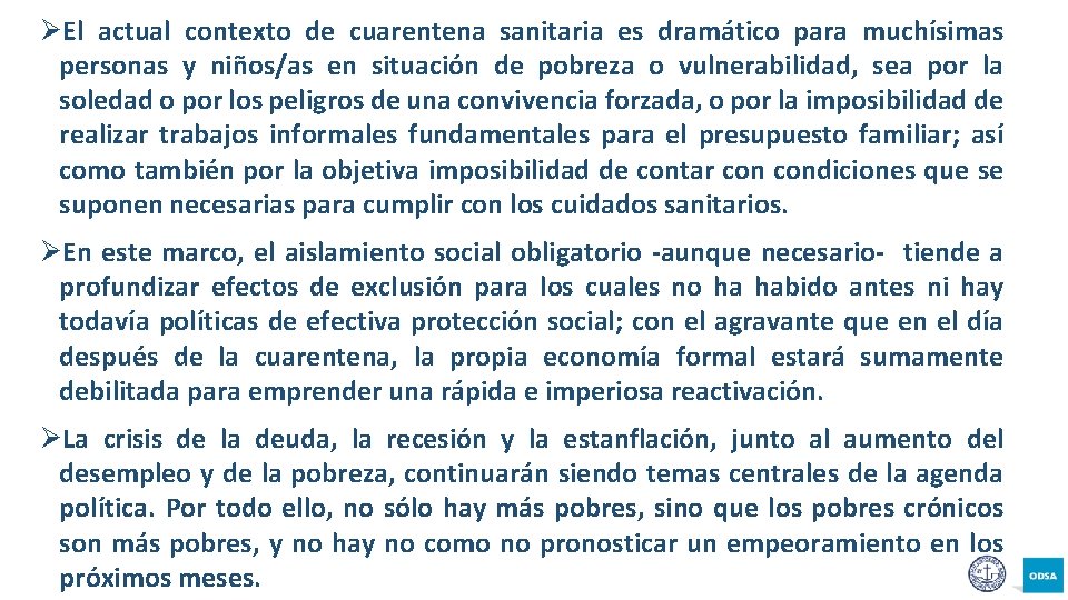 ØEl actual contexto de cuarentena sanitaria es dramático para muchísimas personas y niños/as en