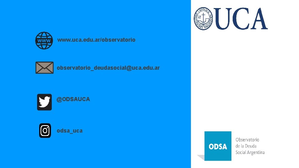 www. uca. edu. ar/observatorio_deudasocial@uca. edu. ar @ODSAUCA odsa_uca 