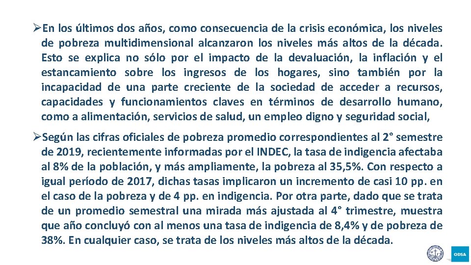 ØEn los últimos dos años, como consecuencia de la crisis económica, los niveles de