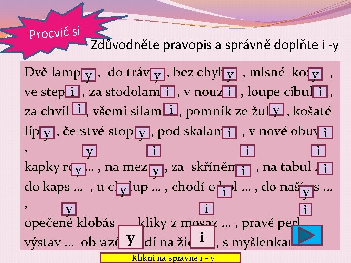 Procvič si Zdůvodněte pravopis a správně doplňte i -y Dvě lamp…. y , mlsné