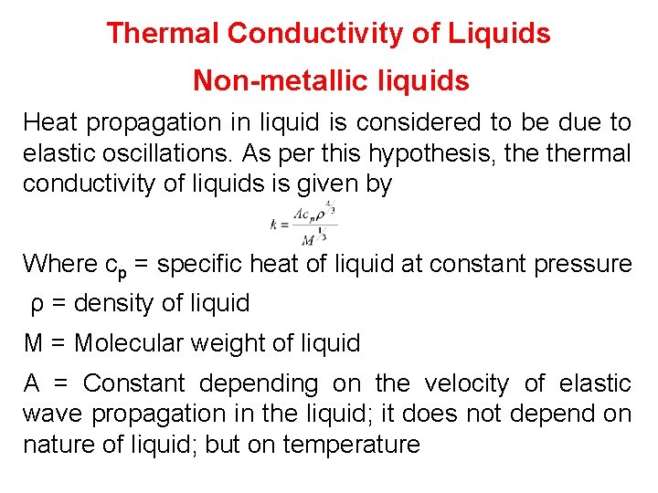Thermal Conductivity of Liquids Non-metallic liquids Heat propagation in liquid is considered to be