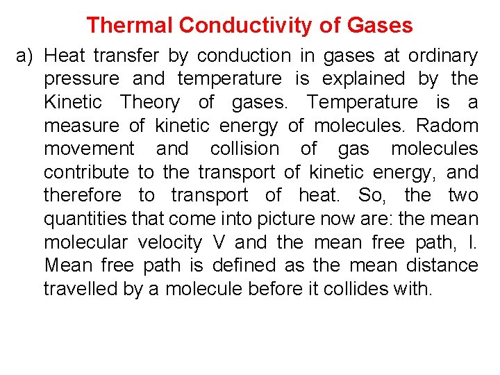 Thermal Conductivity of Gases a) Heat transfer by conduction in gases at ordinary pressure