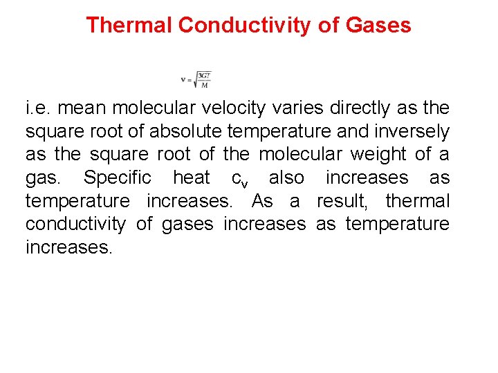 Thermal Conductivity of Gases i. e. mean molecular velocity varies directly as the square