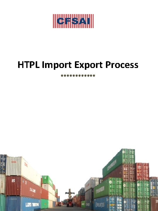 HTPL Import Export Process ****** 