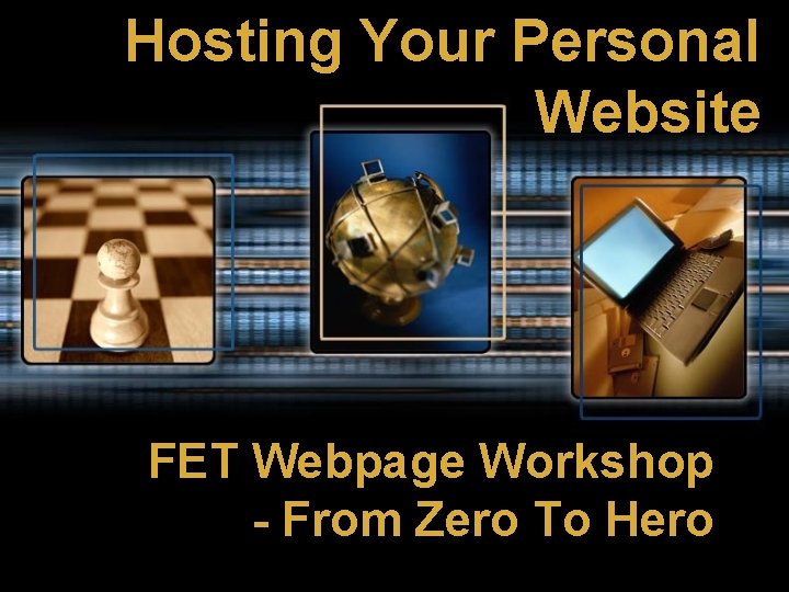 Hosting Your Personal Website FET Webpage Workshop - From Zero To Hero 1 