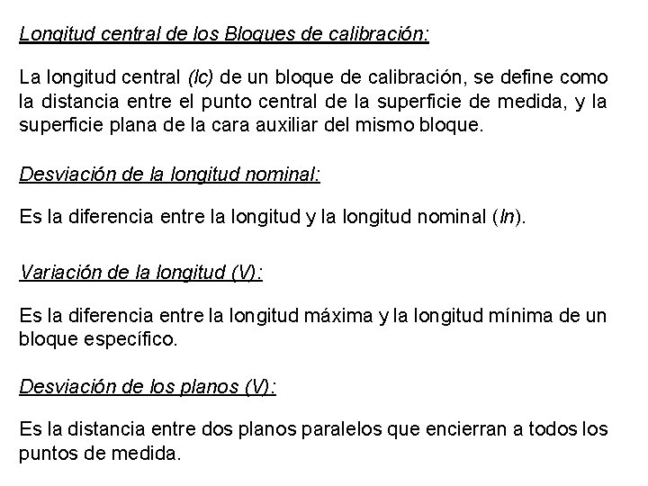 Longitud central de los Bloques de calibración: La longitud central (lc) de un bloque