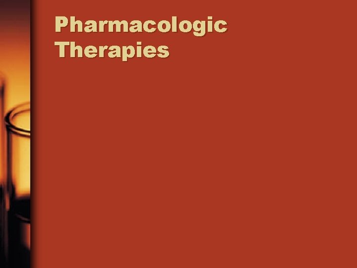 Pharmacologic Therapies 