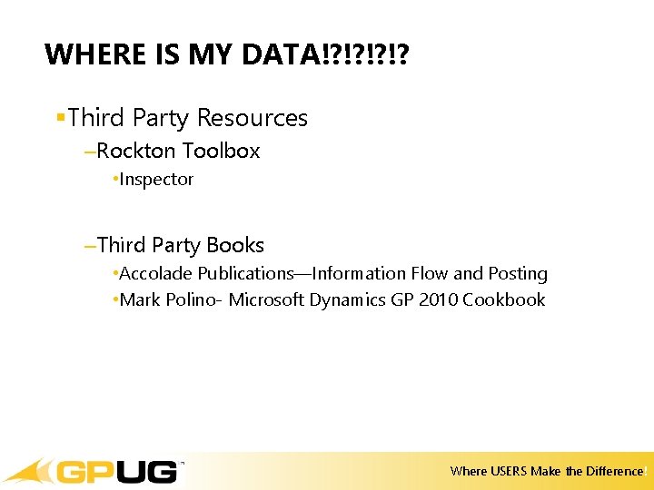 WHERE IS MY DATA!? !? §Third Party Resources –Rockton Toolbox • Inspector –Third Party WHERE IS MY DATA!? !? §Third Party Resources –Rockton Toolbox • Inspector –Third Party