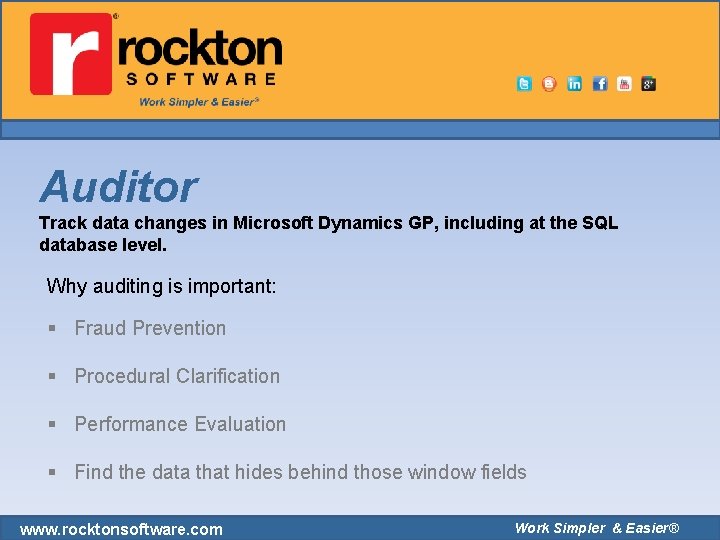 Auditor Track data changes in Microsoft Dynamics GP, including at the SQL database level. Auditor Track data changes in Microsoft Dynamics GP, including at the SQL database level.