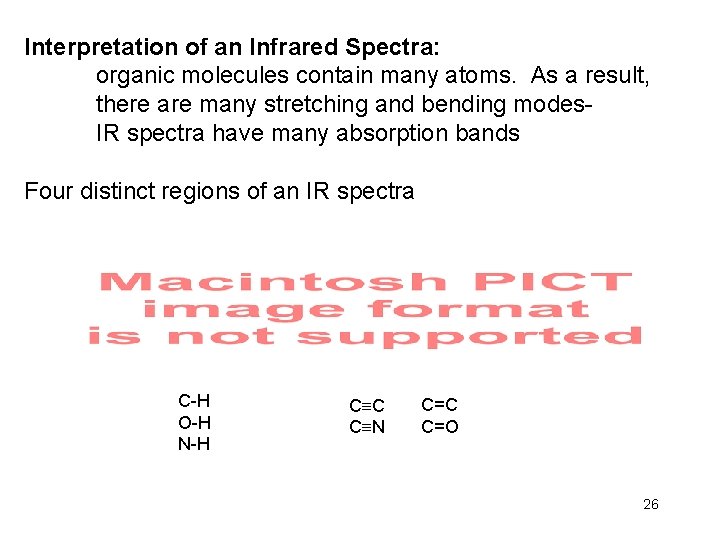 Interpretation of an Infrared Spectra: organic molecules contain many atoms. As a result, there