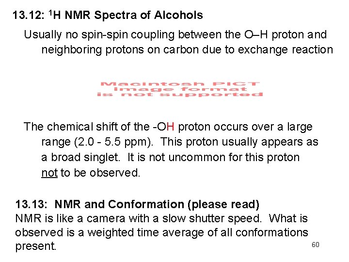 13. 12: 1 H NMR Spectra of Alcohols Usually no spin-spin coupling between the