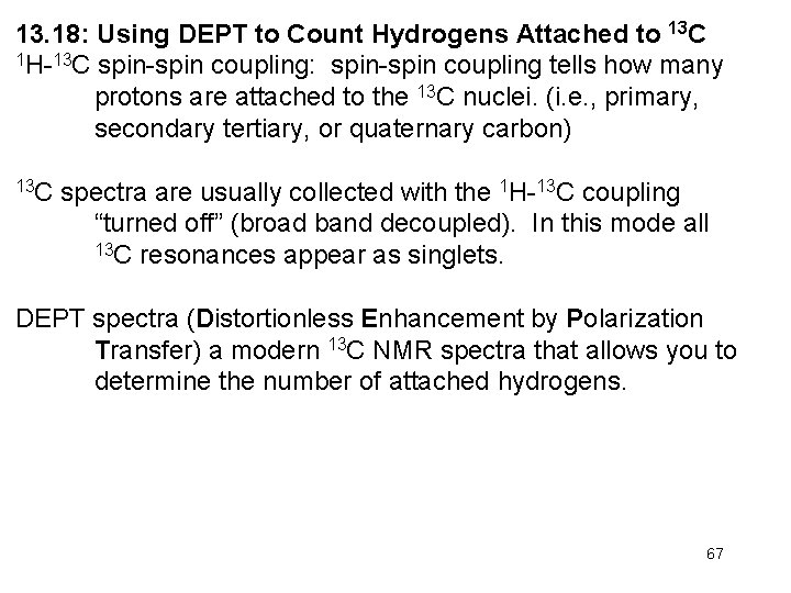 13. 18: Using DEPT to Count Hydrogens Attached to 13 C 1 H-13 C