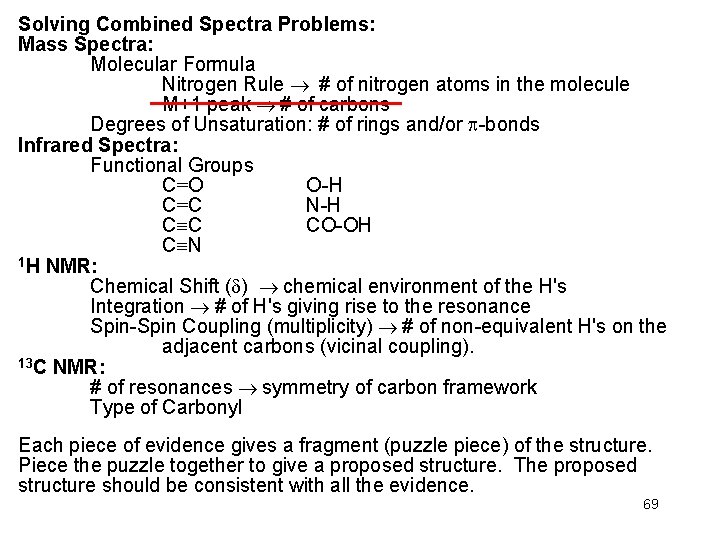 Solving Combined Spectra Problems: Mass Spectra: Molecular Formula Nitrogen Rule # of nitrogen atoms