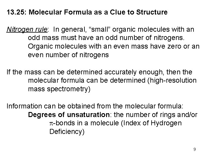 13. 25: Molecular Formula as a Clue to Structure Nitrogen rule: In general, “small”