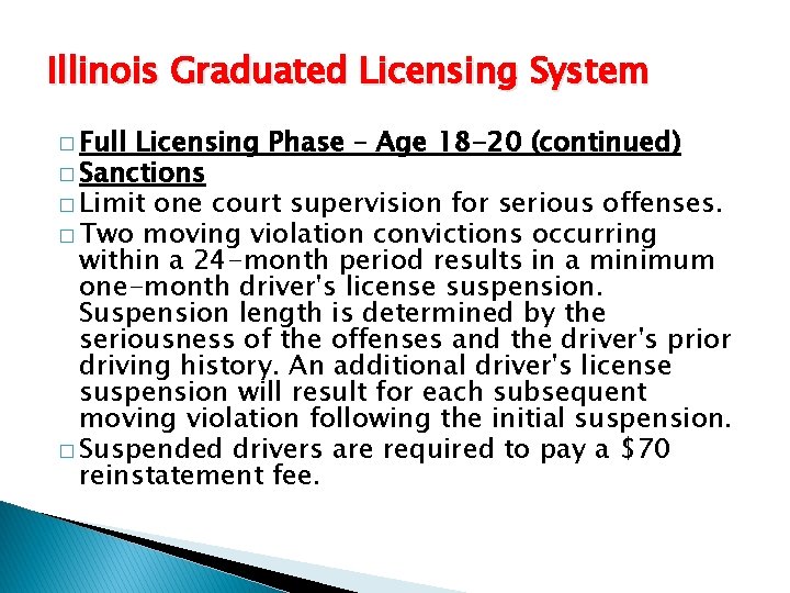 Illinois Graduated Licensing System � Full Licensing Phase – Age 18 -20 (continued) �