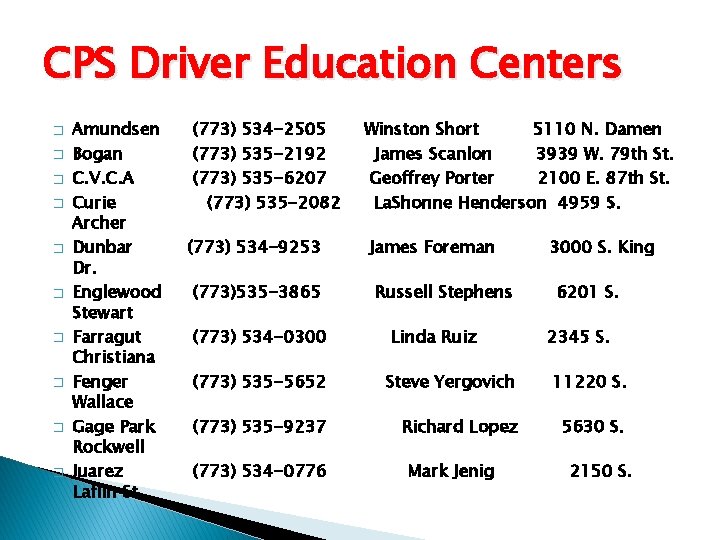 CPS Driver Education Centers � � � � � Amundsen Bogan C. V. C.