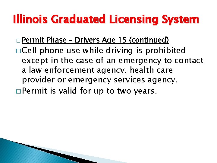 Illinois Graduated Licensing System � Permit � Cell Phase – Drivers Age 15 (continued)