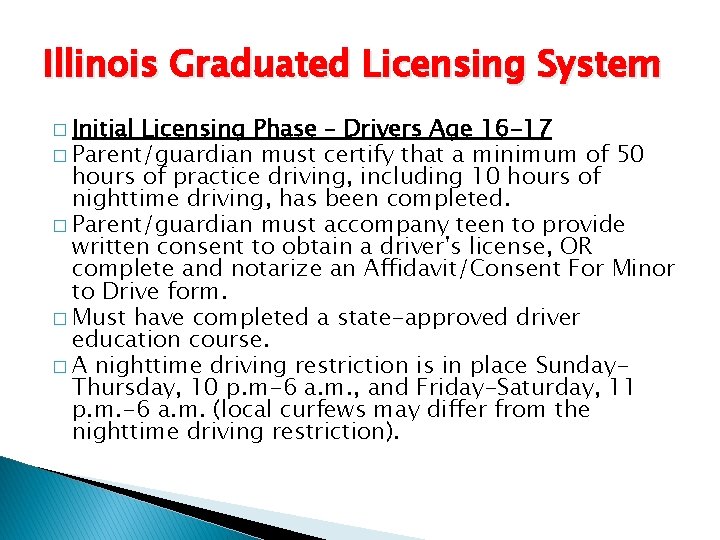 Illinois Graduated Licensing System � Initial Licensing Phase – Drivers Age 16 -17 �