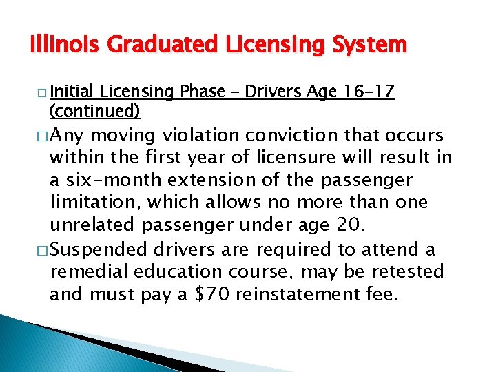 Illinois Graduated Licensing System � Initial Licensing Phase – Drivers Age 16 -17 (continued)