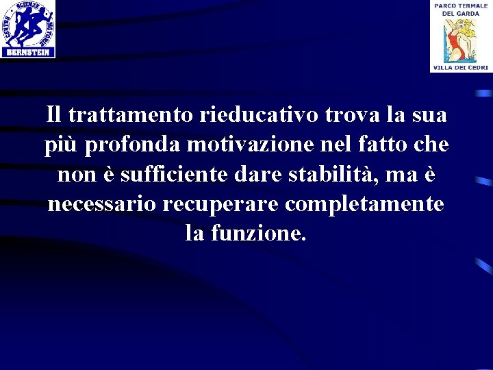 Il trattamento rieducativo trova la sua più profonda motivazione nel fatto che non è