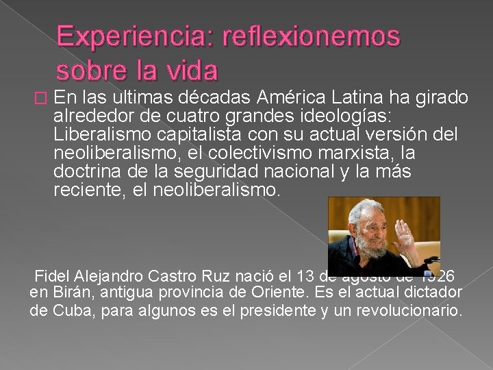 Experiencia: reflexionemos sobre la vida � En las ultimas décadas América Latina ha girado