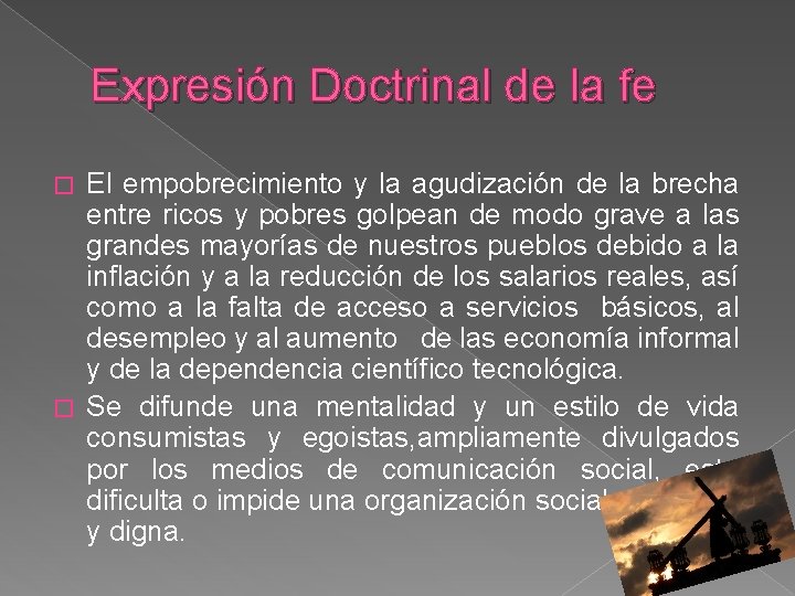 Expresión Doctrinal de la fe El empobrecimiento y la agudización de la brecha entre