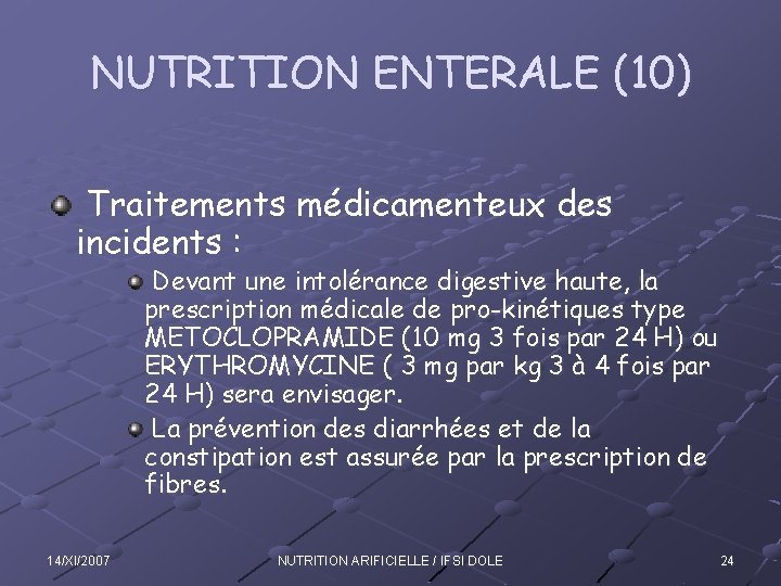 NUTRITION ENTERALE (10) Traitements médicamenteux des incidents : Devant une intolérance digestive haute, la