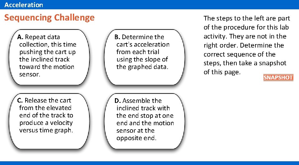 Acceleration Sequencing Challenge A. Repeat data collection, this time pushing the cart up the