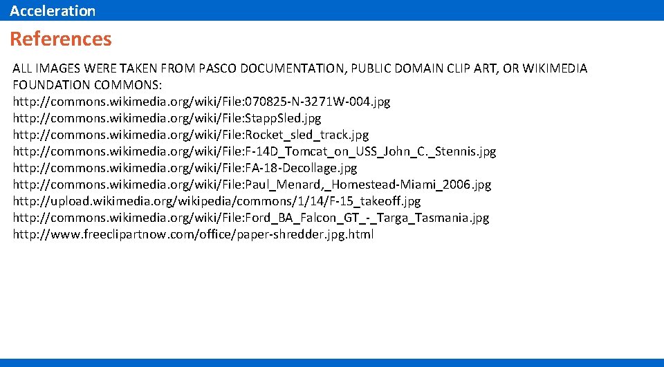 Acceleration References ALL IMAGES WERE TAKEN FROM PASCO DOCUMENTATION, PUBLIC DOMAIN CLIP ART, OR