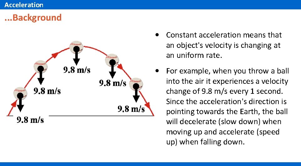 Acceleration . . . Background • Constant acceleration means that an object's velocity is