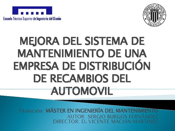 MEJORA DEL SISTEMA DE MANTENIMIENTO DE UNA EMPRESA DE DISTRIBUCIÓN DE RECAMBIOS DEL AUTOMOVIL