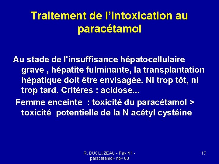 Traitement de l’intoxication au paracétamol Au stade de l'insuffisance hépatocellulaire grave , hépatite fulminante, Traitement de l’intoxication au paracétamol Au stade de l'insuffisance hépatocellulaire grave , hépatite fulminante,