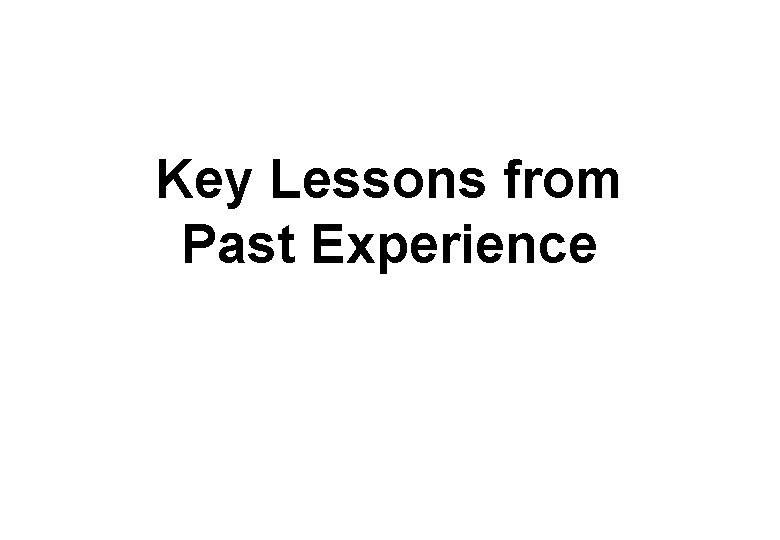 Key Lessons from Past Experience 