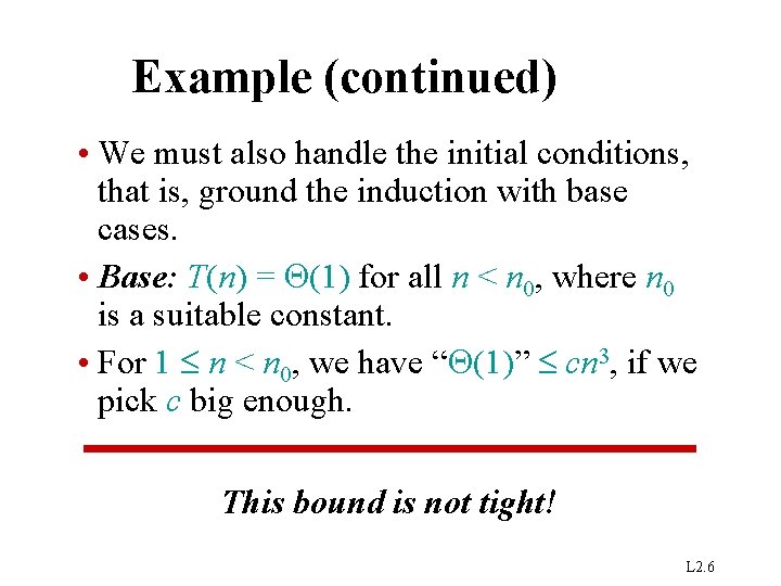 Example (continued) • We must also handle the initial conditions, that is, ground the