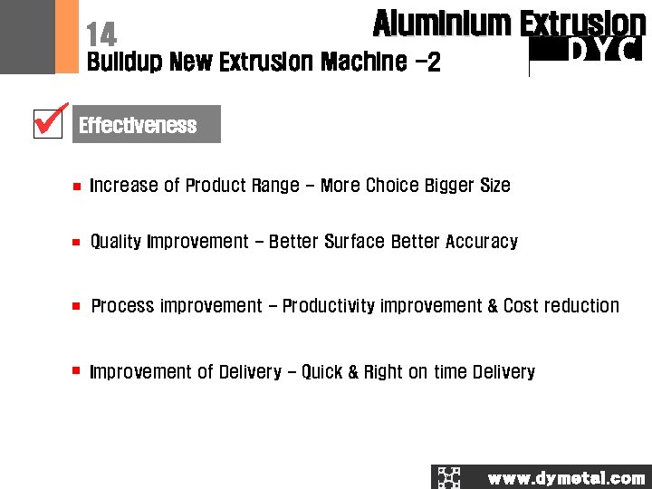 14 Aluminium Extrusion DYC Buildup New Extrusion Machine -2 Equipment Effectiveness Increase of Product