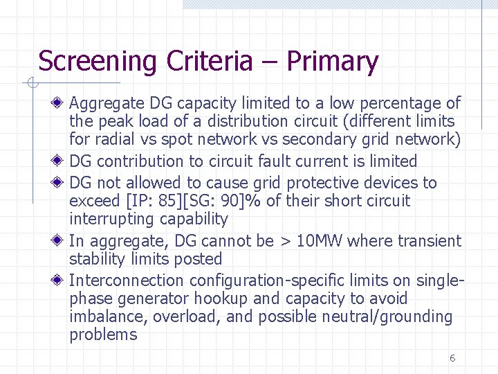 Screening Criteria – Primary Aggregate DG capacity limited to a low percentage of the