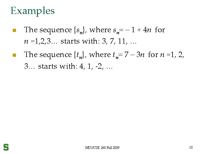 Examples n n The sequence {sn}, where sn= – 1 + 4 n for