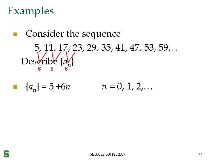 Examples n Consider the sequence 5, 11, 17, 23, 29, 35, 41, 47, 53,