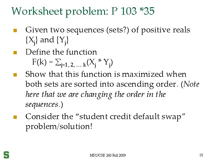 Worksheet problem: P 103 *35 n n Given two sequences (sets? ) of positive