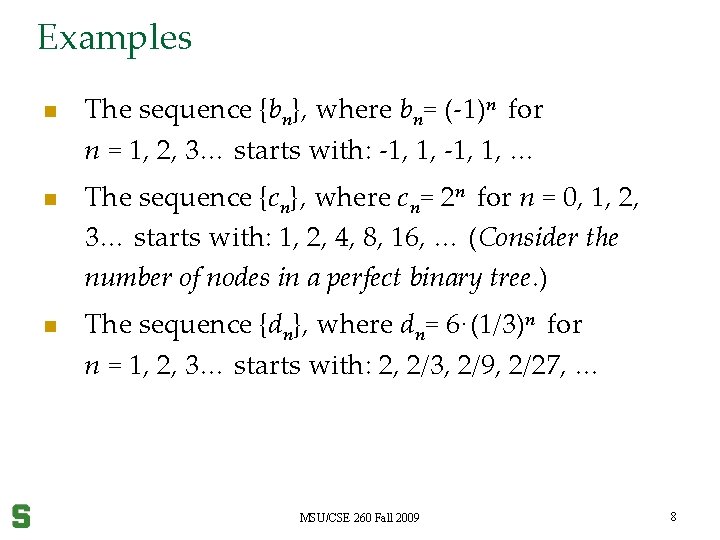 Examples n n n The sequence {bn}, where bn= (-1)n for n = 1,