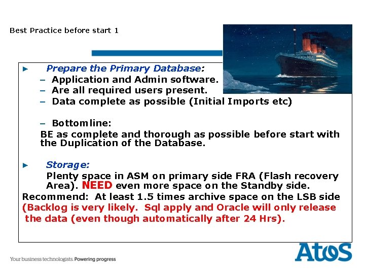Best Practice before start 1 ▶ Prepare the Primary Database: – Application and Admin