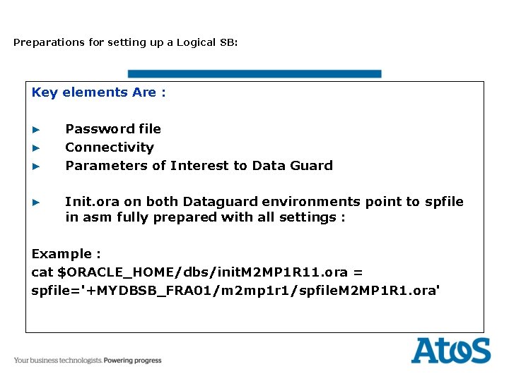 Preparations for setting up a Logical SB: Key elements Are : ▶ ▶ ▶
