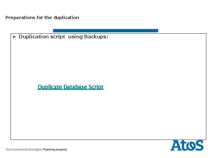 Preparations for the duplication ▶ Duplication script using Backups: Duplicate Database Script 