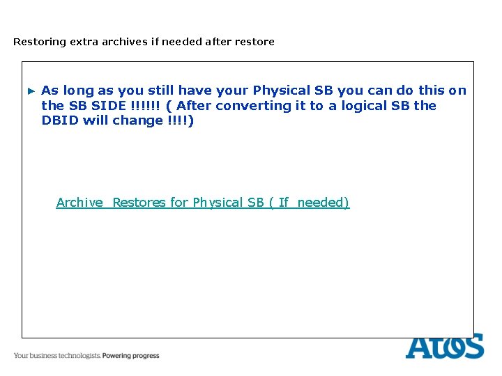 Restoring extra archives if needed after restore ▶ As long as you still have