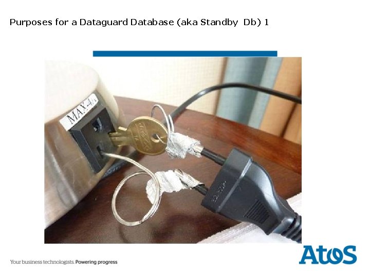 Purposes for a Dataguard Database (aka Standby Db) 1 